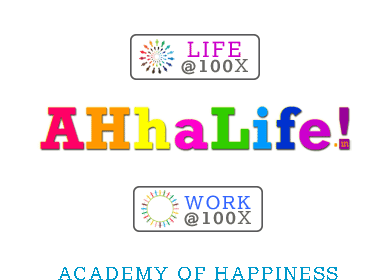 100xLifeWork at AHhaLife | Academy of Happiness for Holistic Life & Work